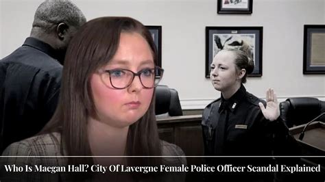 maegan hall footage|Attorneys of former La Vergne officer speak out after $500K